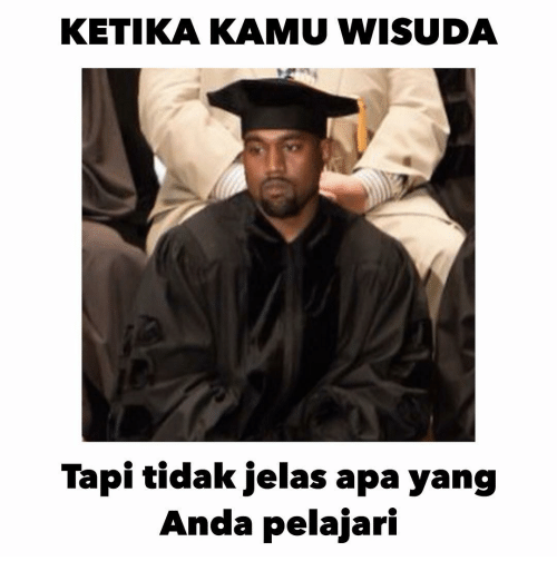 17 Gambar Meme Wisuda Yang Bikin Kamu Susah Nahan Tawa Blog Mamikos